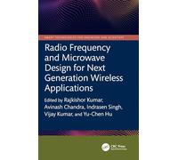 Radio Frequency and Microwave Design for Next Generation Wireless Applications (Smart Technologies for Engineers and Scientists)