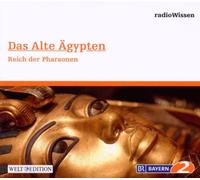 Radio Wissen - Das Alte Ägypten-Reich der Pharaonen [Import]
