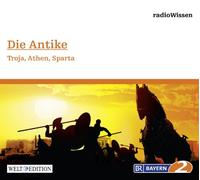 Radio Wissen - Die Antike-Troja,Athen,Sparta [Import]