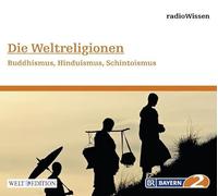 Radio Wissen - Die Weltreligionen-Buddhismus,Hinduismus,Schin [Import]