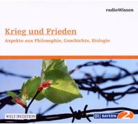 Radio Wissen - Krieg und Frieden-Philosophie,Geschichte,Biolo [Import]
