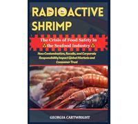 Radioactive Shrimp: The Crisis of Food Safety in the Seafood Industry