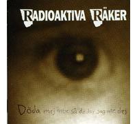 Radioaktiva Rakor - Doda Mig Inte Sa Dodar..
