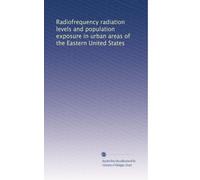 Radiofrequency radiation levels and population exposure in urban areas of the Eastern United States