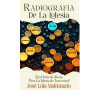 Radiografía de la Iglesia: Un Grito de Alerta para La Iglesia