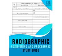 Radiographic Positioning and Procedures Study Guide: Radiology Lab and Clinical Notes | Great for study guides, clinical logs, and test prep!