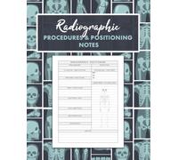 Radiographic Procedures and Positioning Notes: Take notes on Clinical Indication, Technical Factors, Part & Patient Position, Central Ray & ... & Respiration, Anatomy Visualized and more..