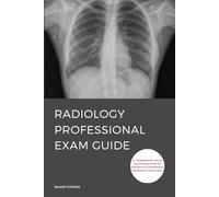 RADIOGRAPHY PROFESSIONAL EXAM GUIDE: A Comprehensive Study and Practice Guide for Excellence in Professional Certification Examinations”