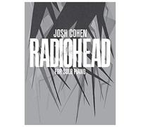 Radiohead - Josh Cohen: Radiohead for Solo Piano: for Solo Piano