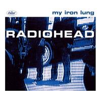 Radiohead - My Iron Lung
