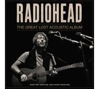 RADIOHEAD - THE GREAT LOST ACOUSTIC ALBUM
