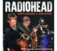 Radiohead - Unplugged & Unloved
