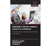 Radiologia: Kamień węgielny sukcesu w endodoncji