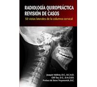 RADIOLOGÍA QUIROPRÁCTICA: REVISIÓN DE CASOS. 50 vistas laterales de la columna cervical