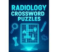 Radiology Crossword Puzzles for Imaging Students: Master Radiologic Terminology Through Educational Crosswords - Ideal for Students, Techs & Healthcare Professionals
