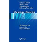 Radiology Education: The Evaluation and Assessment of Clinical Competence by Springer (2012-04-20)