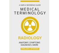 Radiology Medical Terminology Guide (English & Spanish)