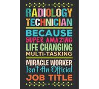 Radiology Technician gifts: Rad Tech Gifts | 6x9 Blank Lined Notebook journal Funny Radiology Technician appreciation gifts for Women & Men Students, Thank You gift to Write in.