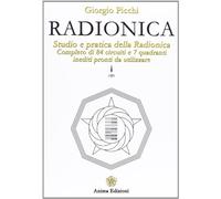 Radionica. Studio e pratica della radionica. Completo di 84 circuiti e 7 quadranti inediti pronti da utilizzare (Manuali per l'anima)
