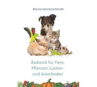 Radionik für Tiere, Pflanzen, Garten- und Ackerboden