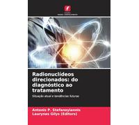 Radionuclídeos direcionados: do diagnóstico ao tratamento: Situação atual e tendências futuras