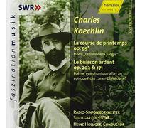 Radiosinf. Orch. Stu - Charles Koechlin: La course de printemps, Op. 95; Le buisson ardent, Op. 203 & 171