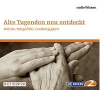 Radiowissen-Gesellschaft - RadioWissen - Alte Tugenden neu entdeckt