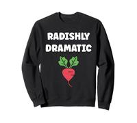 Radishes vegetable funny quote dramatic radish Sudadera