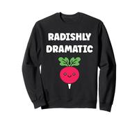 Radishes vegetable funny quote dramatic radish Sudadera