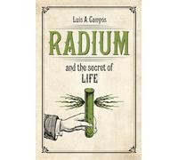 Radium and the Secret of Life