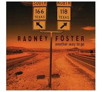 Radney Foster - Another Way to Go