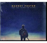 Radney Foster - For You To See The Stars