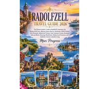 RADOLFZELL TRAVEL GUIDE 2026: Experience the Medieval Old Town, Mettnau Nature Reserve, Reichenau UNESCO Island, Höri Peninsula, Hohentwiel Volcano, ... Charming Waterfronts, Hidden Local Treasures