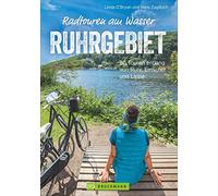 Radtouren am Wasser Ruhrgebiet: 30 Touren entlang von Ruhr, Emscher und Lippe
