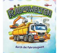 Räderwelten durch die Fahrzeugwelt: Malbuch für kleine Entdecker - kreatives Ausmalbuch mit Baggern, Lastwagen & Fahrzeugen (Mindful Hearts Books)