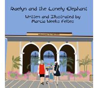 Raelyn and the Lonely Elephant (Addi Stories by Grammie)