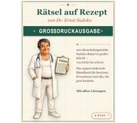 Rätsel auf Rezept: 100 abwechslungsreiche Sudoku-Rätsel in großer Schrift - von leicht bis schwer. Das augenzwinkernde Rätselbuch für Senioren, ... alle, die gern knobeln. Mit allen Lösungen.