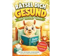 Rätsel dich gesund - Gute Besserung Geschenk zur Aufmunterung: Rätsel, Motivation & kleine Übungen gegen Langeweile für Krankenhaus, Reha & Zuhause