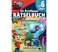 Rätsel für Erstleser ab 6 Jahren: Pädagogisch wertvoller Rätselmix für 6 Jährige Buben & Mädchen: Kreuzworträtsel, Sudoku, Wortsuche, Labyrinthe, ... Unterschiede, Malseiten (BLUE BUG COLLECTION)