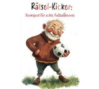Rätsel-Kicker: Denksport für echte Fußballkenner: Das ultimative Rätselbuch für coole Fußballfans!: 12