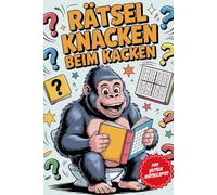 RÄTSEL KNACKEN BEIM KACKEN: 140 Seiten voller lustiger Rätsel für die Toilettenpause. Toiletten-Quiz für Scherzbolde: Witzige Rätsel, Denksport und Spaß auf dem Klo
