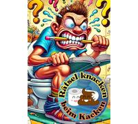 Rätsel knacken beim Kacken: Das Klobuch für große Geschäfte - Kacken und Rätsel knacken - Lustiges Klo Rätselbuch - Witziges Klo Buch Geschenk für Männer (Lustiges Klobuch)