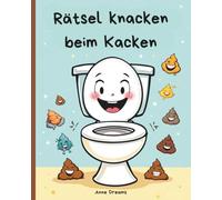 Rätsel knacken beim Kacken: Dein idealer Begleiter fürs stille Örtchen - vollgepackt mit Kreuzworträtseln, Wortsalat-Rätseln, Labyrinthen sowie lustigen Klo- und Kack-Fakten