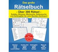 Rätsel Mix für Erwachsene: Über 300 Sudoku, Binoxxo, Wortsuche & Zahlensuche mit Lösungen für viele Stunden Knobelspaß