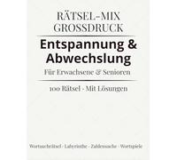 Rätsel-Mix Großdruck - Abwechslung XXL: Extra viele Rätsel für entspannte Stunden | 150 Rätsel mit Lösungen für Erwachsene & Senioren
