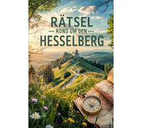 Rätsel rund um den Hesselberg: Das perfekte Geschenk für Franken-Fans und Hesselberg-Entdecker - Heimat erleben mit Rätseln, Wissen und Spiel