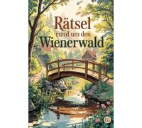 Rätsel rund um den Wienerwald: Das perfekte Geschenk für Wien- und Niederösterreich-Fans - spielerisch entdecken, lernen und genießen