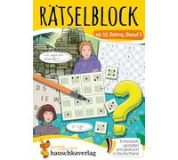 Rätselblock ab 12 Jahre, Band 1: Bunter Rätsel-Spaß für Teenager - Kreuzworträtsel, Sudoku, Labyrinth, Konzentrationstraining und logisches Denken für Jugendliche und Teens: 656