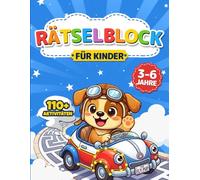 Rätselblock für Kinder 3-6 Jahre: 110+ Lern - und Denkspiele für eine sinnvolle Beschäftigung zu Hause und unterwegs - Schattenbilder, Nachzeichnen, ... finden, Ich sehe was, Punkt-zu-Punkt und mehr