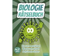 Rätselbuch Biologie: Knobelspaß auf über 100 Seiten, Perfektes Geschenk für Bio-Liebhaber, Naturfans und Studenten, Kreuzworträtsel und Wortsuchrätsel ... - Perfekt zum Knobeln und Verschenken!)